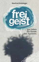 Freigeist - Manfred Greisinger