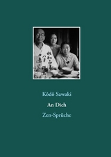 An Dich. Zen-Sprüche - Sawaki, Kodo; Uchiyama, Kosho