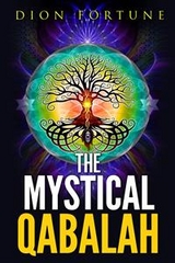 The Mystical Qabalah - Dion Fortune