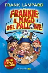 Frankie il mago del pallone. Frankie e i pirati predatori - Frank Lampard