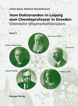 Vom Doktoranden in Leipzig zum Chemieprofessor in Dresden - Lothar Beyer, Wladimir Reschetilowski