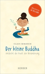 Der kleine Buddha entdeckt die Kraft der Veränderung - Claus Mikosch