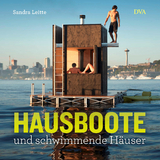 Hausboote und schwimmende Häuser - Sandra Leitte