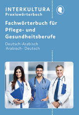 Kompaktwörterbuch für Altenpflege / Interkultura Kompaktwörterbuch für Altenpflege / Fachwörterbuch für Pflege- und Gesundheitsberufe