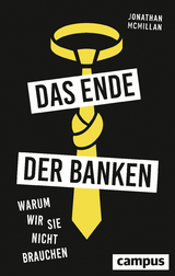 Das Ende der Banken - Jonathan McMillan