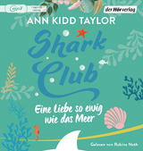 Shark Club – Eine Liebe so ewig wie das Meer - Ann Kidd Taylor