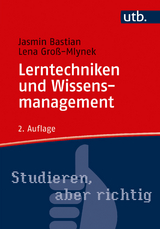 Lerntechniken und Wissensmanagement - Jasmin Bastian, Lena Groß