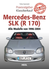 Praxisratgeber Klassikerkauf Mercedes-Benz SLK (R 170) - Tobias Zoporowski