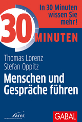 30 Minuten Menschen und Gespräche führen - Lorenz, Thomas; Oppitz, Stefan