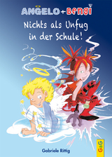 Angelo und Bengi - Nichts als Unfug in der Schule! - Rittig, Gabriele