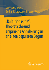 „Kulturindustrie“: Theoretische und empirische Annäherungen an einen populären Begriff - 