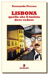 Lisbona. Quello che il turista deve vedere - Fernando Pessoa