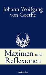 Maximen und Reflexionen - Johann Wolfgang von Goethe