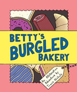 Betty's Burgled Bakery -  Travis Nichols