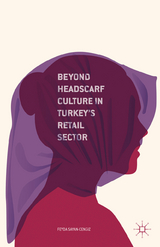 Beyond Headscarf Culture in Turkey’s Retail Sector - F. Sayan-Cengiz