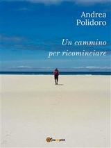 Un cammino per ricominciare - Andrea Polidoro