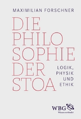 Die Philosophie der Stoa - Maximilian Forschner