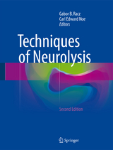 Techniques of Neurolysis - Racz, Gabor B.; Noe, Carl Edward