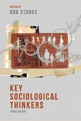 Key Sociological Thinkers - Stones, Professor Rob