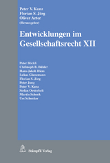 Entwicklungen im Gesellschaftsrecht XII - Peter V. Kunz, Florian S. Jörg, Oliver Arter