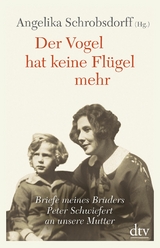 Der Vogel hat keine Flügel mehr -  Angelika Schrobsdorff