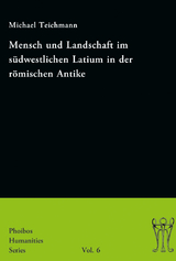 Mensch und Landschaft im südwestlichen Latium in der römischen Antike - Michael Teichmann