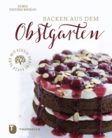 Backen aus dem Obstgarten - Andrea Natschke-Hofmann