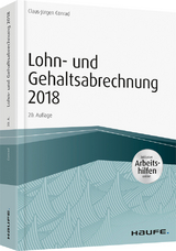 Lohn- und Gehaltsabrechnung 2018 - inkl. Arbeitshilfen online - Conrad, Claus-Jürgen