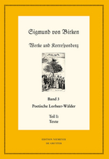 Sigmund von Birken: Werke und Korrespondenz / Poetische Lorbeer-Wälder - 