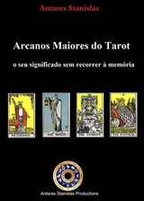 Arcanos Maiores do Tarot: o seu significado sem recorrer à memória. -  Antares Stanislas