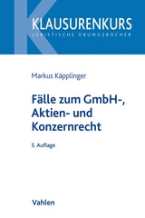 Fälle zum GmbH-, Aktien- und Konzernrecht - Markus Käpplinger