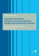 Sustainable Intensification of Organic and Low-Input Agriculture through Integrated Bioenergy Production - Benjamin Blumenstein