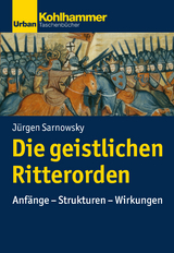 Die geistlichen Ritterorden - Jürgen Sarnowsky