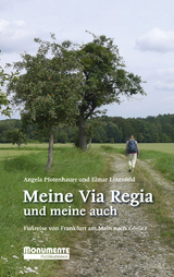 Meine Via Regia und meine auch - Angela Pfotenhauer, Elmar Lixenfeld