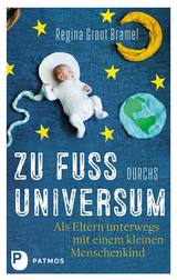 Zu Fuß durchs Universum - Regina Groot Bramel