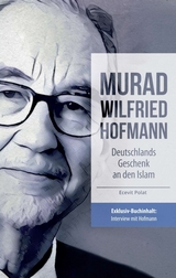 Murad Wilfried Hofmann – Deutschlands Geschenk an den Islam - Ecevit Polat