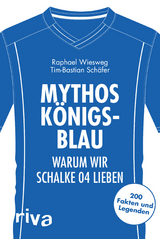 Mythos Königsblau - Raphael Wiesweg, Tim-Bastian Schäfer