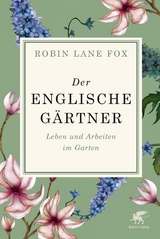 Der englische Gärtner - Robin Lane Fox