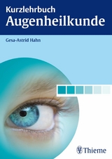 Kurzlehrbuch Augenheilkunde - Gesa-Astrid Hahn