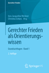 Gerechter Frieden als Orientierungswissen - Werkner, Ines-Jacqueline; Schües, Christina