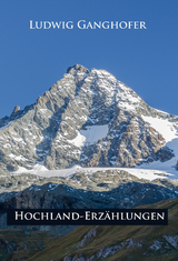 Hochland-Erzählungen     - Ludwig Ganghofer