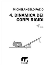 4. Dinamica dei corpi rigidi - Michelangelo Fazio