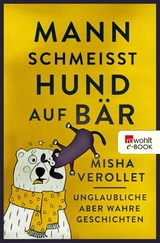 Mann schmeißt Hund auf Bär - Misha Verollet