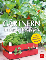 Gärtnern in Box und Sack - Dorothea Baumjohann