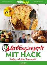 mixtipp: Lieblingsrezepte mit Hack – Kochen mit dem Thermomix® - 