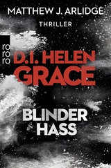 D.I. Helen Grace: Blinder Hass - Matthew J. Arlidge