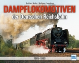 Dampflokomotiven der Deutschen Reichsbahn 1965-1990 - Wolfgang Fiegenbaum, Burkhard Wollny