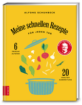 Meine schnellen Rezepte für jeden Tag - Alfons Schuhbeck