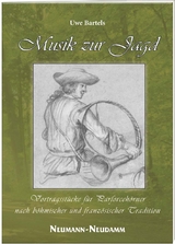 Musik zur Jagd Vortragsstücke für Parforcehörner nach böhmischer und französischer Tradition - Uwe Bartels