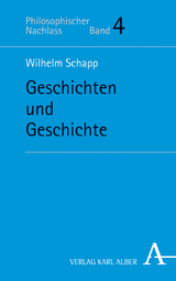 Geschichten und Geschichte - Wilhelm Schapp